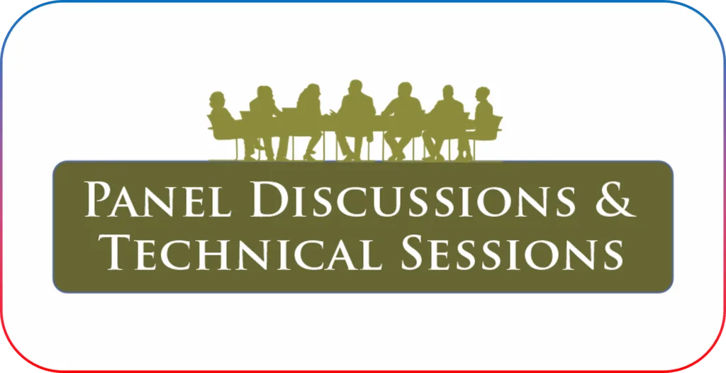 Panel Discussions & Technical Sessions