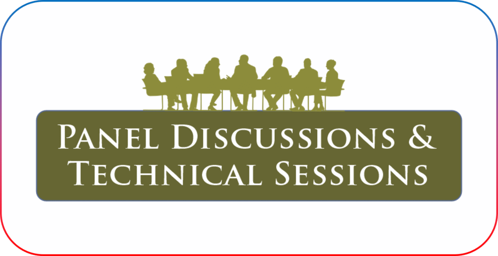 Panel Discussions & Technical Sessions